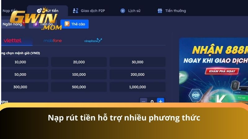 Nạp rút tiền hỗ trợ nhiều phương thức